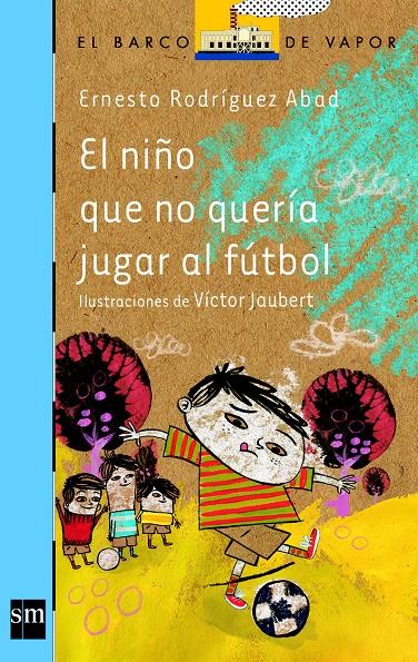 EL NIÑO QUE NO SABIA JUGAR AL FUTBOL | 9788467569155 | RODRÍGUEZ ABAD, ERNESTO | Galatea Llibres | Llibreria online de Reus, Tarragona | Comprar llibres en català i castellà online