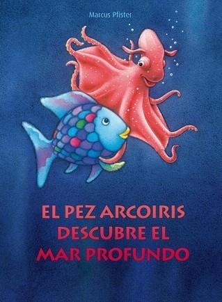 PEZ ARCOIRIS DESCUBRE EL MAR PROFUNDO | 9788448830670 | PFISTER, MARCUS | Galatea Llibres | Librería online de Reus, Tarragona | Comprar libros en catalán y castellano online