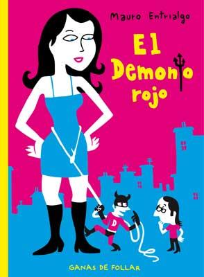 EL DEMONIO ROJO : GANAS DE FOLLAR | 9788478339822 | ENTRIALGO IBARRONDO, MAURO | Galatea Llibres | Llibreria online de Reus, Tarragona | Comprar llibres en català i castellà online