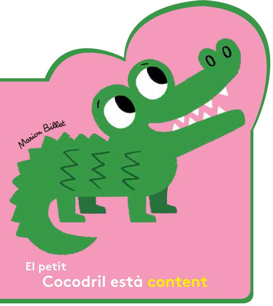 EL PETIT COCODRIL ESTA CONTENT | 9788426145086 | BILLET, MARION | Galatea Llibres | Llibreria online de Reus, Tarragona | Comprar llibres en català i castellà online