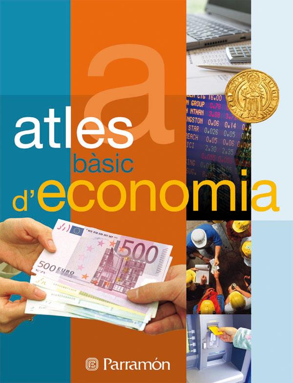 ATLES BASIC D'ECONOMIA | 9788434233102 | ARBÓS FIGUERAS, EULÀLIA | Galatea Llibres | Librería online de Reus, Tarragona | Comprar libros en catalán y castellano online