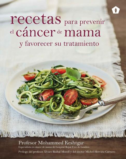 RECETAS PARA PREVENIR EL CANCER DE MAMA Y FAVORECER SU TRATAMIENTO | 9788416407170 | KESHTGAR, MOHAMMED | Galatea Llibres | Llibreria online de Reus, Tarragona | Comprar llibres en català i castellà online