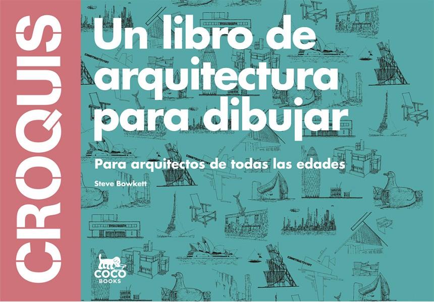 CROQUIS. UN LIBRO DE ARQUITECTURA PARA DIBUJAR | 9788494165221 | BOWKETT, STEVE | Galatea Llibres | Llibreria online de Reus, Tarragona | Comprar llibres en català i castellà online