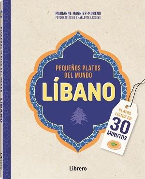 LIBANO PEQUEÑOS PLATOS DEL MUNDO | 9789463598361 | MAGNIER-MORENO, MARIANNE | Galatea Llibres | Llibreria online de Reus, Tarragona | Comprar llibres en català i castellà online