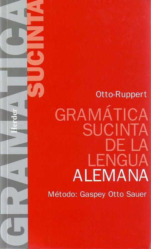 GRAMÁTICA SUCINTA DE LA LENGUA ALEMANA | 9788425400957 | OTTO, E./RUPPERT, E. | Galatea Llibres | Librería online de Reus, Tarragona | Comprar libros en catalán y castellano online