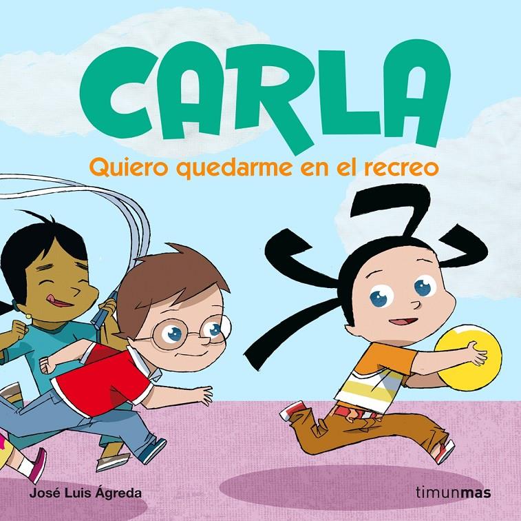 CARLA, QUIERO QUEDARME EN EL RECREO | 9788408074090 | AGREDA, J.L. | Galatea Llibres | Llibreria online de Reus, Tarragona | Comprar llibres en català i castellà online