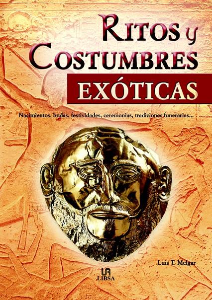 RITOS Y COSTUMBRES EXOTICAS (2003) | 9788466208574 | MELGAR, LUIS T. | Galatea Llibres | Llibreria online de Reus, Tarragona | Comprar llibres en català i castellà online