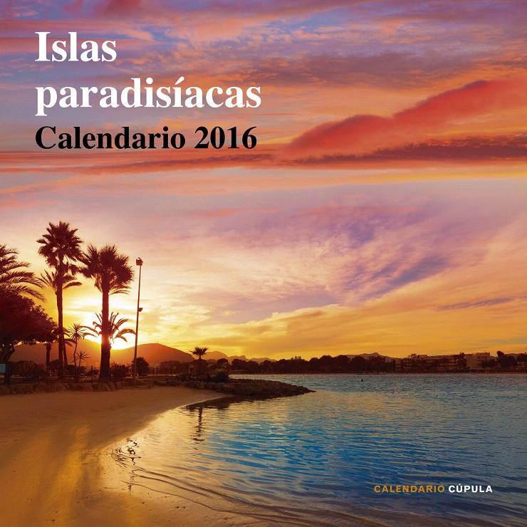 CALENDARIO ISLAS PARADISÍACAS 2016 | 9788448021658 | Galatea Llibres | Llibreria online de Reus, Tarragona | Comprar llibres en català i castellà online