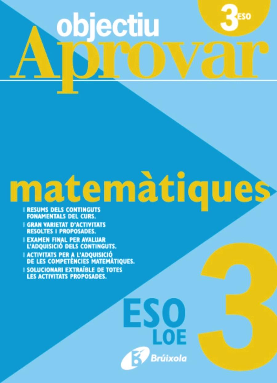 OBJECTIU APROVAR 3 ESO MATEMATIQUES | 9788499060125 | FERNÁNDEZ-CANO LÓPEZ, JOSÉ ÁNGEL/ARCE LLACH, FERNANDO/ROIG COMPANY, ALBERT | Galatea Llibres | Librería online de Reus, Tarragona | Comprar libros en catalán y castellano online