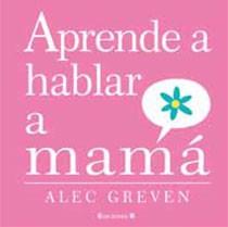 APRENDE A HABLAR A MAMA | 9788466643191 | FORTUN, GLORIA | Galatea Llibres | Llibreria online de Reus, Tarragona | Comprar llibres en català i castellà online