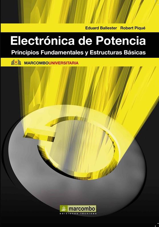 ELECTRONICA DE POTENCIA | 9788426716699 | BALLESTER, EDUARD/PIQUE, ROBERT | Galatea Llibres | Llibreria online de Reus, Tarragona | Comprar llibres en català i castellà online