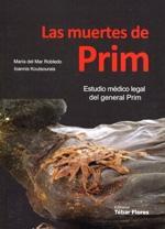 LAS MUERTES DE PRIM. ESTUDIO MEDICO LEGAL DEL GENERAL PRIM | 9788473605281 | ROBLEDO, MARÍA DEL MAR / KOUTSOURAIS, IOANNIS | Galatea Llibres | Llibreria online de Reus, Tarragona | Comprar llibres en català i castellà online