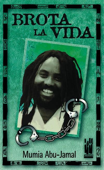 BROTA LA VIDA | 9788481361254 | ABU-JAMAL, MUMIA | Galatea Llibres | Librería online de Reus, Tarragona | Comprar libros en catalán y castellano online