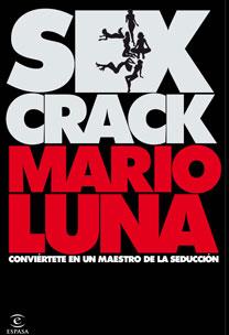 SEXCRACK. CONVIÉRTETE EN UN MAESTRO | 9788467027365 | LUNA, MARIO | Galatea Llibres | Llibreria online de Reus, Tarragona | Comprar llibres en català i castellà online