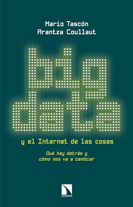 BIG DATA Y EL INTERNET DE LAS COSAS | 9788490970744 | TASCÓN, ÁNGEL MARIO; COULLAUT, ARANTZA | Galatea Llibres | Llibreria online de Reus, Tarragona | Comprar llibres en català i castellà online