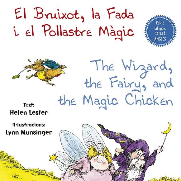 EL BRUIXOT, LA FADA I EL POLLASTRE MÀGIC - THE WIZARD, THE FAIRY, AND THE MAGIC | 9788491452447 | LESTER, HELEN | Galatea Llibres | Llibreria online de Reus, Tarragona | Comprar llibres en català i castellà online