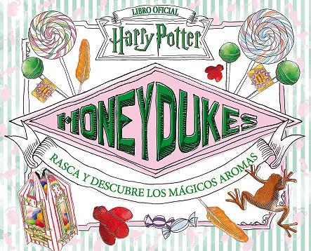 HONEYDUKES. RASCA Y DESCUBRE LOS MÁGICOS AROMAS (HARRY POTTER) | 9788893674218 | POTTER, HARRY | Galatea Llibres | Librería online de Reus, Tarragona | Comprar libros en catalán y castellano online