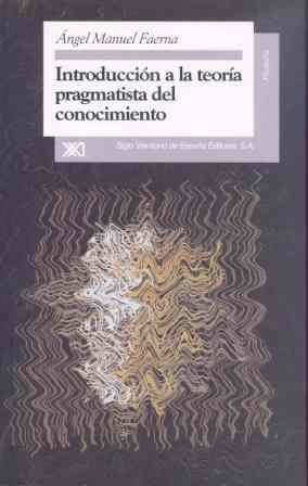 INTRODUCCION A LA TYEORIA PRAGMATISTA DEL CONOCIMI | 9788432309328 | FAERNA, ANGEL MANUEL | Galatea Llibres | Llibreria online de Reus, Tarragona | Comprar llibres en català i castellà online