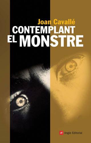 CONTEMPLANT EL MONSTRE | 9788496521964 | CAVALLE, JOAN | Galatea Llibres | Llibreria online de Reus, Tarragona | Comprar llibres en català i castellà online