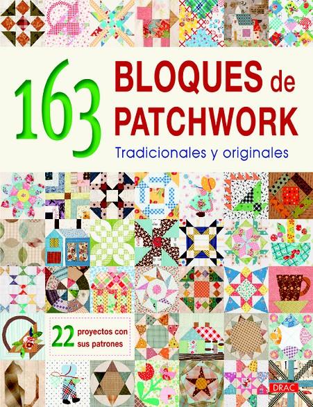 163 BLOQUES DE PATCHWORK TRADICIONALES Y ORIGINALES | 9788498745030 | Galatea Llibres | Llibreria online de Reus, Tarragona | Comprar llibres en català i castellà online