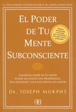 PODER DE TU MENTE SUBCONSCIENTE | 9788496111769 | MURPHY, JOSEPH | Galatea Llibres | Llibreria online de Reus, Tarragona | Comprar llibres en català i castellà online