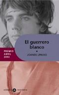 GUERRERO BLANCO, EL -PREMIO ABRIL 2003- | 9788424609481 | URKIXO, JOANES | Galatea Llibres | Librería online de Reus, Tarragona | Comprar libros en catalán y castellano online