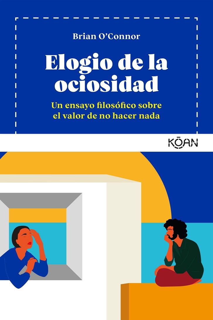 ELOGIO DE LA OCIOSIDAD | 9788418223198 | O´CONNOR, BRIAN | Galatea Llibres | Llibreria online de Reus, Tarragona | Comprar llibres en català i castellà online