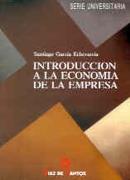 INTRODUCCION A LA ECONOMIA DE LA EMPRESA | 9788479781781 | GARCIA ECHEVARRIA,SANTIAGO | Galatea Llibres | Llibreria online de Reus, Tarragona | Comprar llibres en català i castellà online