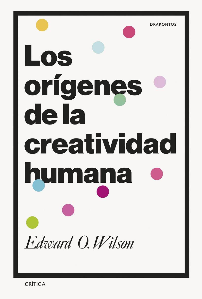 LOS ORÍGENES DE LA CREATIVIDAD HUMANA | 9788491996774 | WILSON, EDWARD O. | Galatea Llibres | Llibreria online de Reus, Tarragona | Comprar llibres en català i castellà online