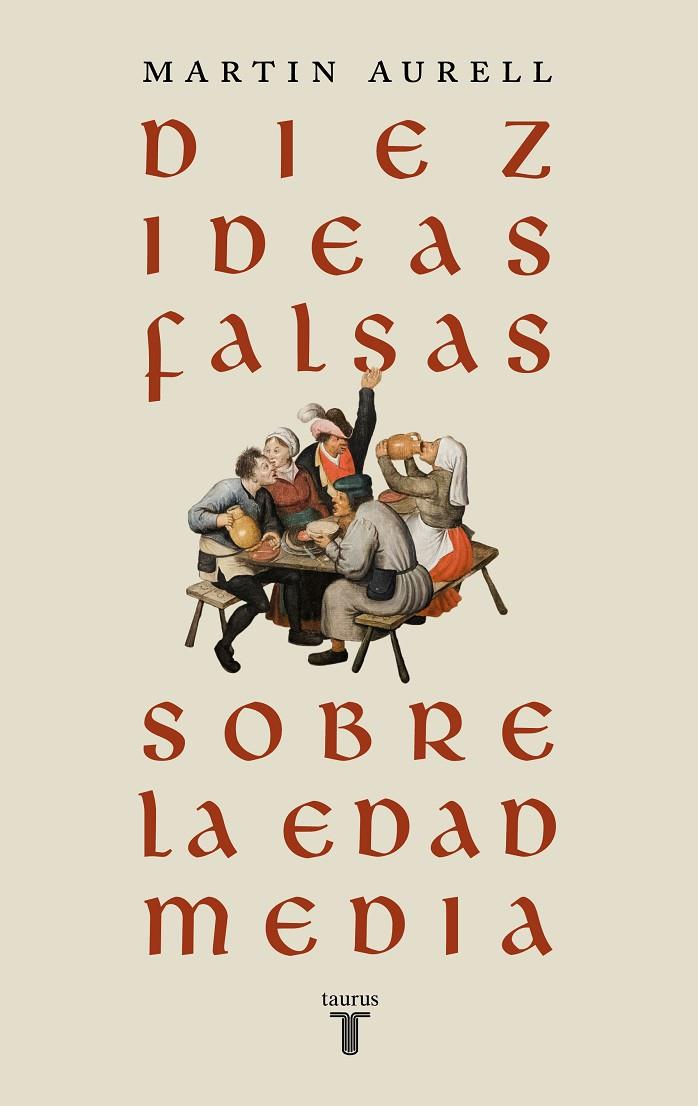 DIEZ IDEAS FALSAS SOBRE LA EDAD MEDIA | 9788430626939 | AURELL, MARTIN | Galatea Llibres | Llibreria online de Reus, Tarragona | Comprar llibres en català i castellà online