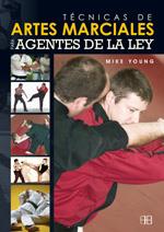 TECNICAS DE ARTES MARCIALES PARA AGENTES DE LA LEY | 9788496111400 | YOUNG, MIKE | Galatea Llibres | Llibreria online de Reus, Tarragona | Comprar llibres en català i castellà online