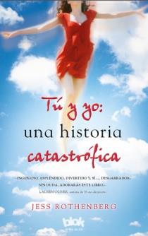 TU Y YO: UNA HISTORIA CATASTROFICA | 9788493961343 | ROTHENBERG, JESS | Galatea Llibres | Librería online de Reus, Tarragona | Comprar libros en catalán y castellano online