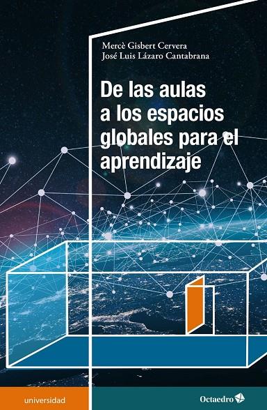 DE LAS AULAS A LOS ESPACIOS GLOBALES PARA EL APRENDIZAJE | 9788418348273 | GISBERT CERVERA, MERCÈ/LÁZARO CANTABRANA, JOSÉ LUIS | Galatea Llibres | Llibreria online de Reus, Tarragona | Comprar llibres en català i castellà online