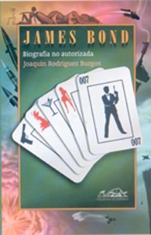 JAMES BOND. BIOGRAFIA NO AUTORIZADA | 9788495642455 | RODRIGUEZ BURGOS, JOAQUIN | Galatea Llibres | Llibreria online de Reus, Tarragona | Comprar llibres en català i castellà online