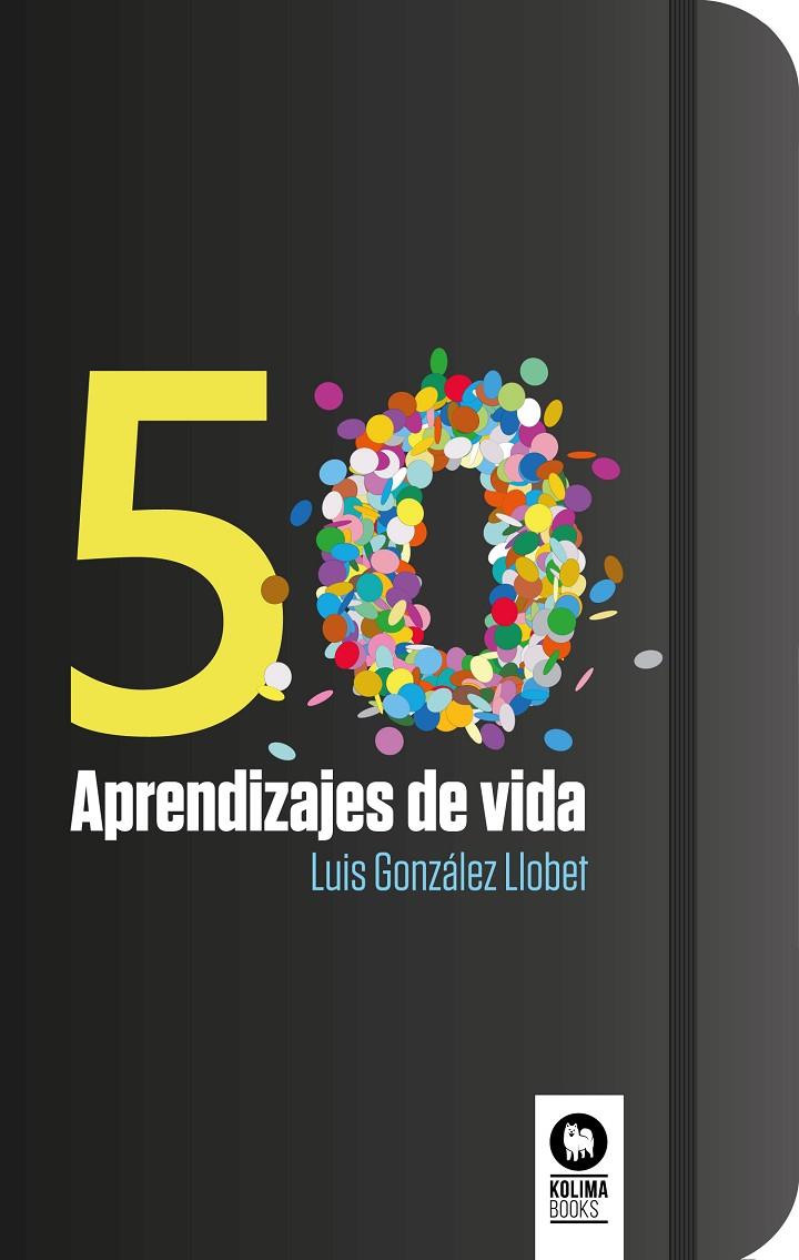 50 APRENDIZAJES DE VIDA | 9788416994854 | GONZÁLEZ LLOBET, LUIS | Galatea Llibres | Llibreria online de Reus, Tarragona | Comprar llibres en català i castellà online