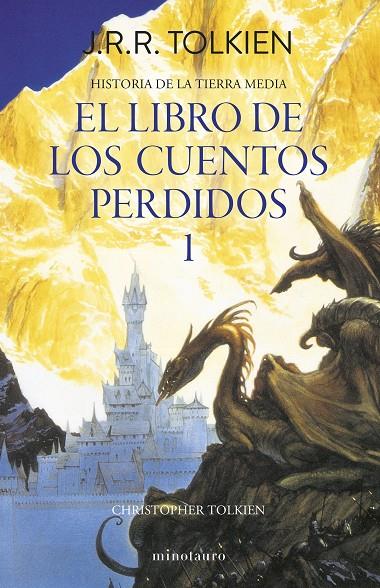 LIBRO DE LOS CUENTOS PERDIDOS 1. HISTORIA DE LA TIERRA MEDIA | 9788445013373 | TOLKIEN, J. R. R. | Galatea Llibres | Librería online de Reus, Tarragona | Comprar libros en catalán y castellano online