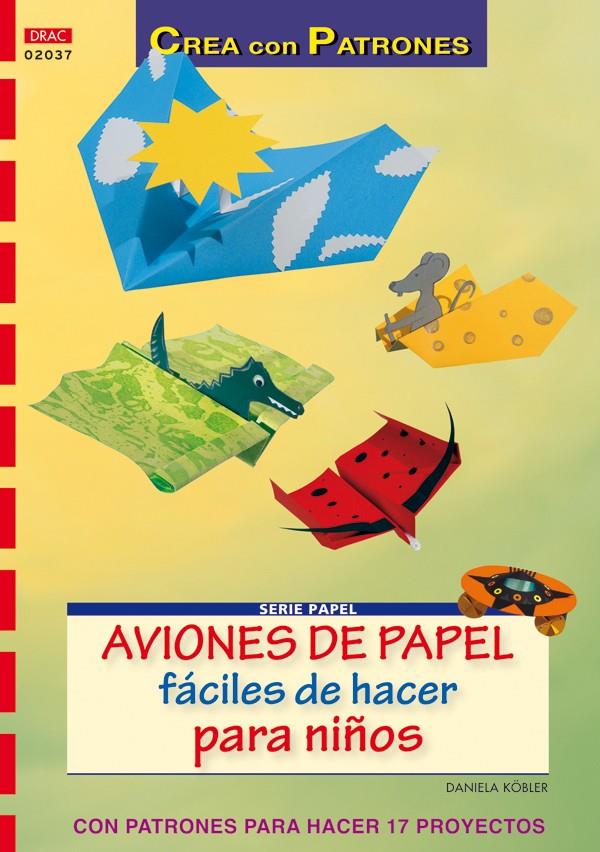 AVIONES DE PAPEL FÁCILES DE HACER PARA NIÑOS | 9788498740936 | KÖBLER, DANIELA | Galatea Llibres | Llibreria online de Reus, Tarragona | Comprar llibres en català i castellà online