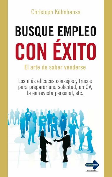 BUSQUE EMPLEO CON EXITO. MASTERCLASS | 9788499170534 | KUHNHANSS, CHRISTOPH | Galatea Llibres | Llibreria online de Reus, Tarragona | Comprar llibres en català i castellà online