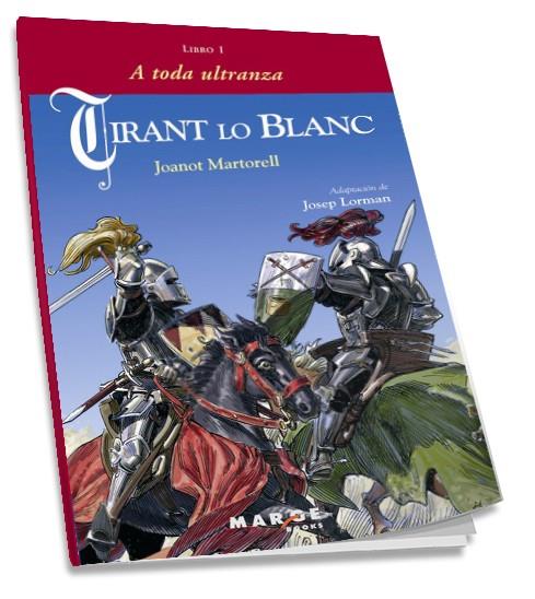 TIRANT LO BLANC 1: A TODA ULTRANZA | 9788486684945 | MARTORELL, JOANOT | Galatea Llibres | Librería online de Reus, Tarragona | Comprar libros en catalán y castellano online