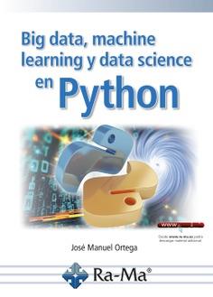 BIG DATA, MACHINE LEARNING Y DATA SCIENCE EN PYTHON | 9788419444585 | ORTEGA CANDEL, JOSÉ MANUEL | Galatea Llibres | Llibreria online de Reus, Tarragona | Comprar llibres en català i castellà online