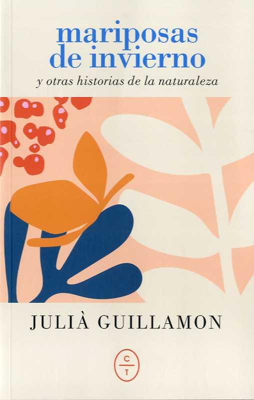 MARIPOSAS DE INVIERNO Y OTRAS HISTORIAS DE LA NATURALEZA | 9788412226706 | JULIÀ GUILLAMON | Galatea Llibres | Llibreria online de Reus, Tarragona | Comprar llibres en català i castellà online