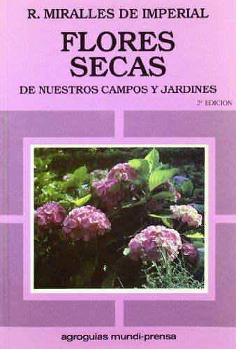 FLORES SECAS DE NUESTROS CAMPOS Y JARDINES | 9788471145482 | MIRALLES DE IMPERIAL | Galatea Llibres | Llibreria online de Reus, Tarragona | Comprar llibres en català i castellà online