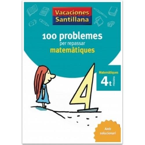 100 PROBLEMES PER REPASSAR MATEMATIQUES 4 PRIMARIA VACACIONES SANTILLANA | 9788479182304 | VARIOS AUTORES | Galatea Llibres | Llibreria online de Reus, Tarragona | Comprar llibres en català i castellà online