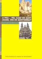 A PEU PEL CAMI DE SANT JAUME, DES DE MONTSERRAT | 9788478268030 | RIBERA-MARINE,RAMON | Galatea Llibres | Librería online de Reus, Tarragona | Comprar libros en catalán y castellano online