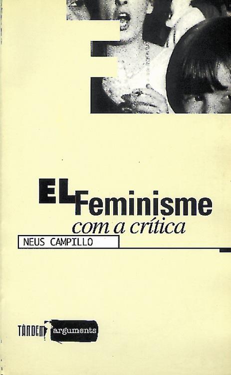 FEMINISMO COM A CRITICA, EL | 9788481311426 | CAMPILO, NEUS | Galatea Llibres | Llibreria online de Reus, Tarragona | Comprar llibres en català i castellà online