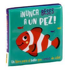 NUNCA BESES A UN PEZ- LIBRO BAÑO | 9788411013178 | Galatea Llibres | Llibreria online de Reus, Tarragona | Comprar llibres en català i castellà online