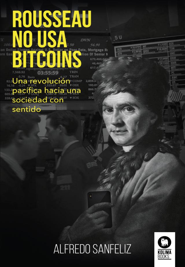 ROUSSEAU NO USA BITCOINS | 9788417566104 | SANFELIZ MEZQUITA, ALFREDO | Galatea Llibres | Llibreria online de Reus, Tarragona | Comprar llibres en català i castellà online