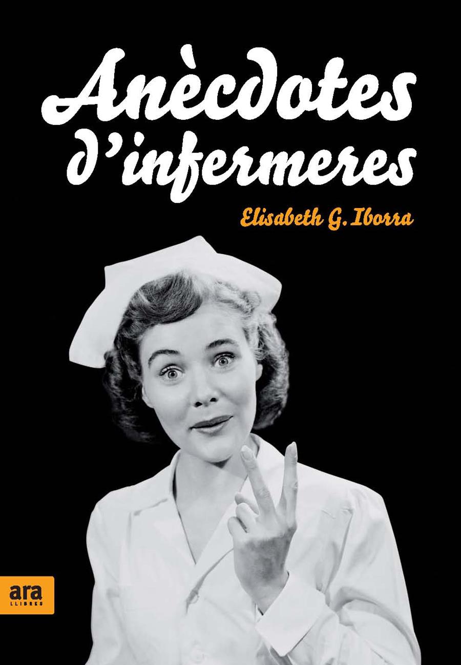 ANECDOTES D'INFERMERES | 9788492406609 | IBORRA, ELISABETH | Galatea Llibres | Llibreria online de Reus, Tarragona | Comprar llibres en català i castellà online