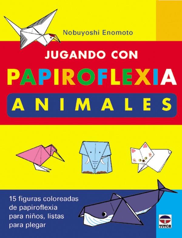 JUGANDO CON PAPIROFLEXIA. ANIMALES | 9788479023928 | ENOMOTO, NOBUYOSHI | Galatea Llibres | Llibreria online de Reus, Tarragona | Comprar llibres en català i castellà online