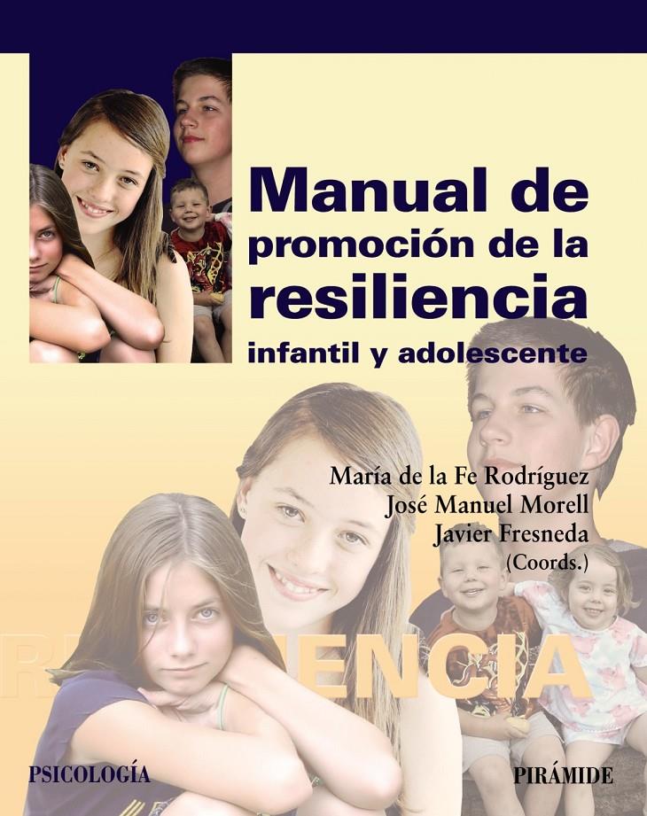 MANUAL DE PROMOCIÓN DE LA RESILIENCIA INFANTIL Y ADOLESCENTE | 9788436834024 | RODRÍGUEZ MUÑOZ, MARÍA DE LA FE/MORELL, JOSÉ MANUEL/FRESNEDA, JAVIER | Galatea Llibres | Llibreria online de Reus, Tarragona | Comprar llibres en català i castellà online